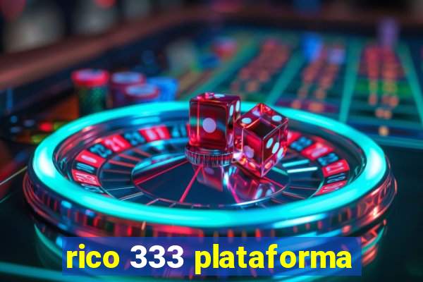 rico 333 plataforma